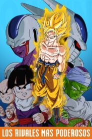 Dragon Ball Z: Los Rivales más Poderosos